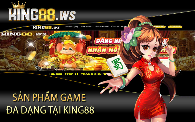 Sản phẩm game đa dạng tại king88